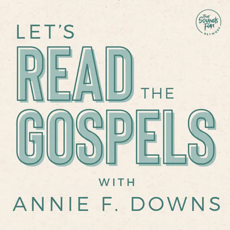 Let's Read The Gospels with Annie F. Downs